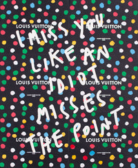 I Miss You Like An Idiot Misses The Point (Louis Vuitton – St. Moritz Edition)