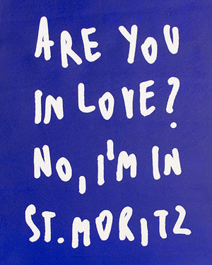 Are You In Love? No I'm St. Moritz (St. Moritz Edition)