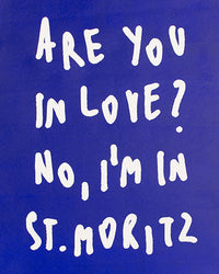Are You In Love? No I'm St. Moritz (St. Moritz Edition)