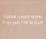 A Dream Is Worth Nothing If You Leave It On The Pillow (St. Moritz Edition)