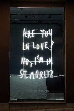 Are you in Love? No, Im in St. Moritz (Neon)